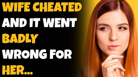 Ask yourself a lot of questions. . Reddit wife cheated and it went so badly wrong for her